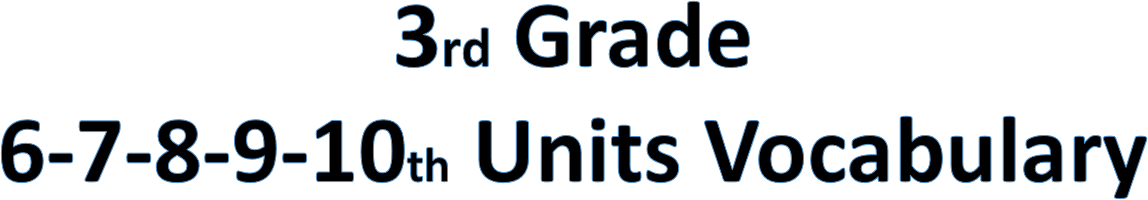 3rd Grade 6-7-8-9-10th Units Vocabulary
